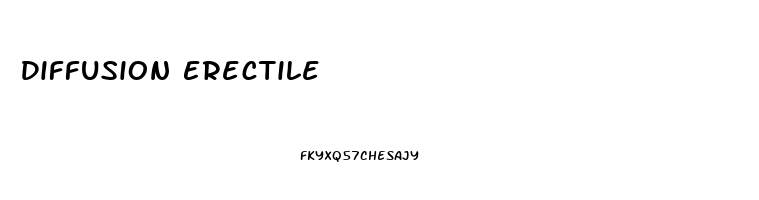 Diffusion Erectile