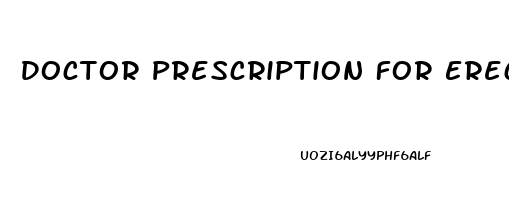 Doctor Prescription For Erectile Dysfunction