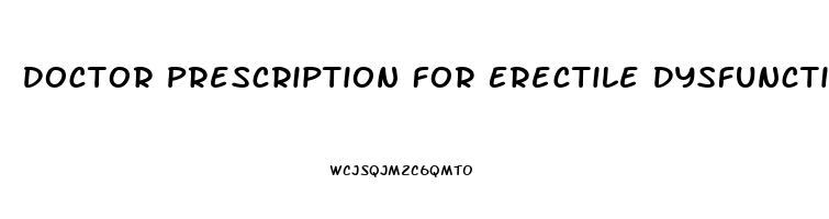 Doctor Prescription For Erectile Dysfunction