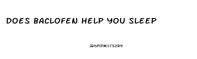 Does Baclofen Help You Sleep