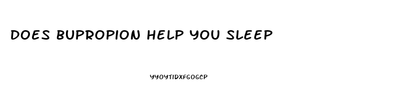 Does Bupropion Help You Sleep