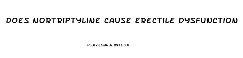 Does Nortriptyline Cause Erectile Dysfunction
