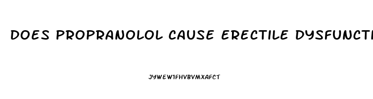 Does Propranolol Cause Erectile Dysfunction