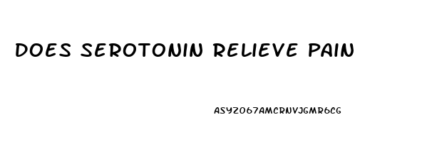 Does Serotonin Relieve Pain