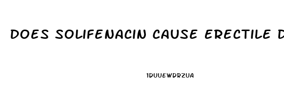 Does Solifenacin Cause Erectile Dysfunction