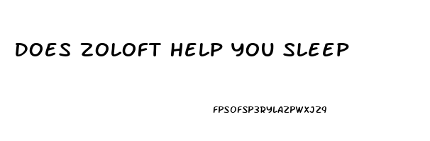 Does Zoloft Help You Sleep
