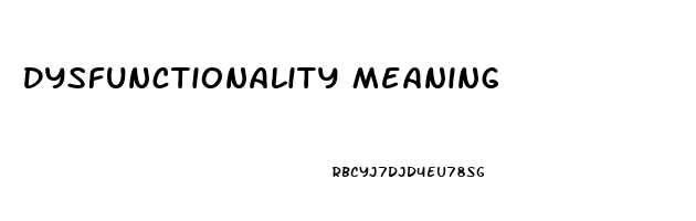 Dysfunctionality Meaning