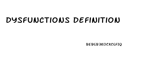 Dysfunctions Definition