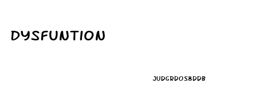 Dysfuntion