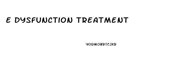 E Dysfunction Treatment