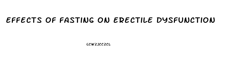 Effects Of Fasting On Erectile Dysfunction