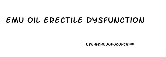 Emu Oil Erectile Dysfunction