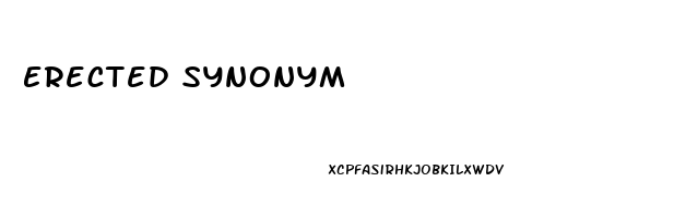 Erected Synonym