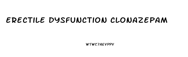 Erectile Dysfunction Clonazepam