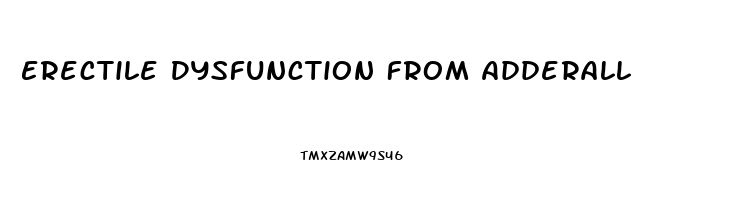 Erectile Dysfunction From Adderall