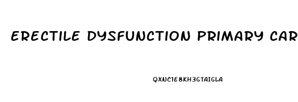 Erectile Dysfunction Primary Care