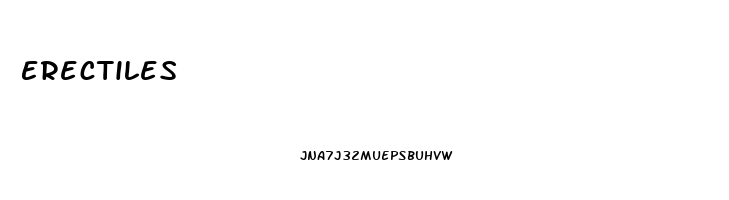 Erectiles