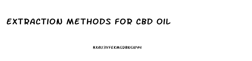 Extraction Methods For Cbd Oil