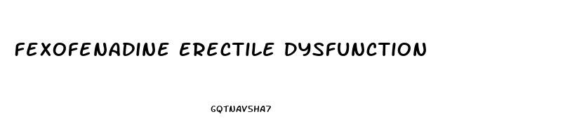 Fexofenadine Erectile Dysfunction