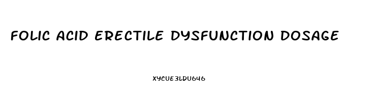 Folic Acid Erectile Dysfunction Dosage