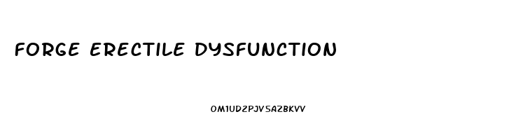 Forge Erectile Dysfunction