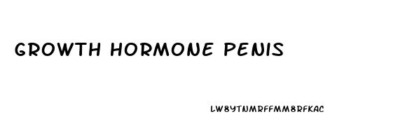 Growth Hormone Penis