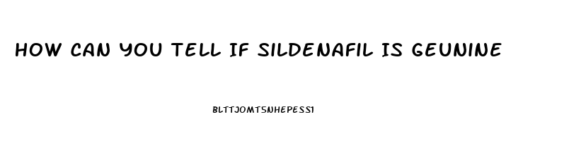 How Can You Tell If Sildenafil Is Geunine