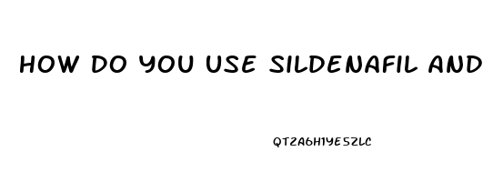 How Do You Use Sildenafil And Den Use A Vacuum Pump