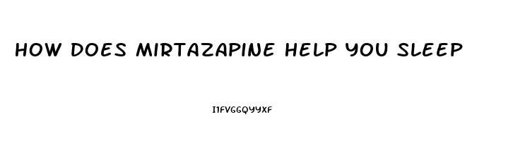 How Does Mirtazapine Help You Sleep