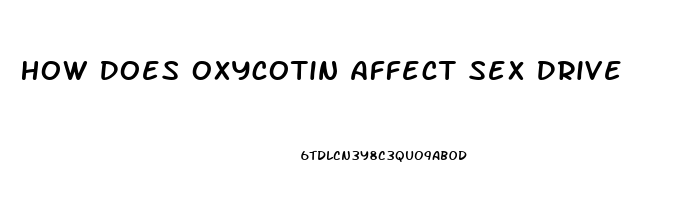 How Does Oxycotin Affect Sex Drive