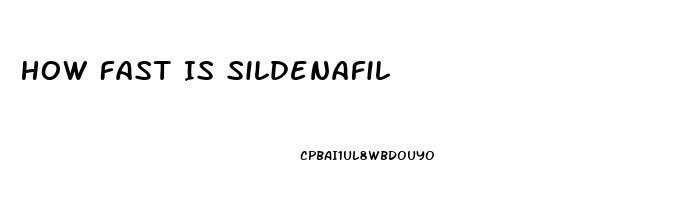 How Fast Is Sildenafil