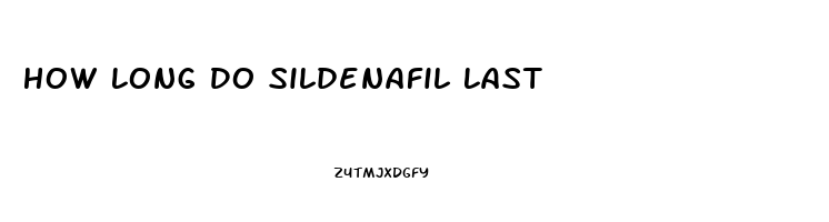 How Long Do Sildenafil Last