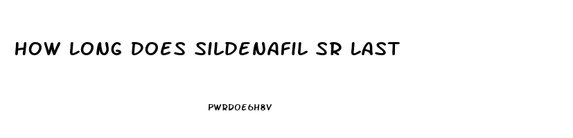 How Long Does Sildenafil Sr Last