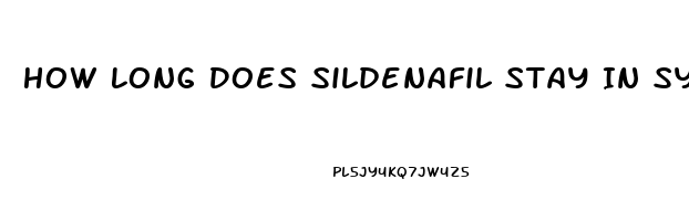 How Long Does Sildenafil Stay In System