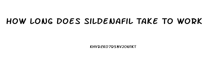 How Long Does Sildenafil Take To Work