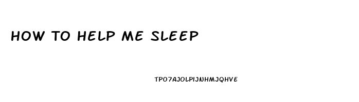 How To Help Me Sleep