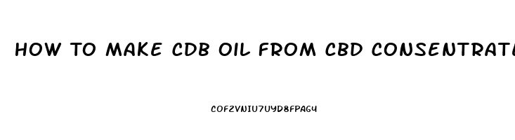 How To Make Cdb Oil From Cbd Consentrate
