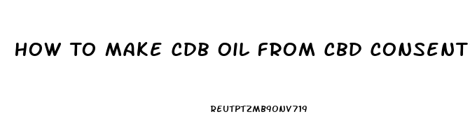 How To Make Cdb Oil From Cbd Consentrate