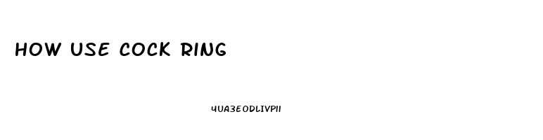 How Use Cock Ring