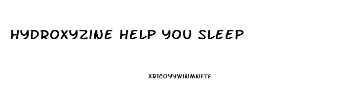 Hydroxyzine Help You Sleep