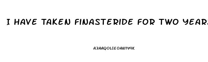 I Have Taken Finasteride For Two Years How Will It Effect Sex Drive