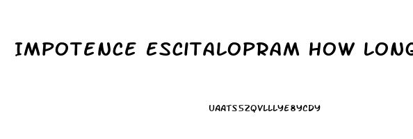 Impotence Escitalopram How Long After Discontinuing