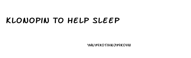 Klonopin To Help Sleep