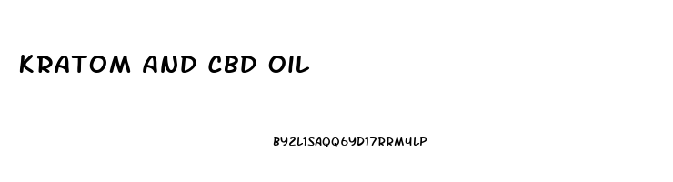 Kratom And Cbd Oil