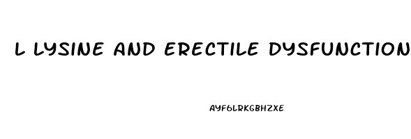 L Lysine And Erectile Dysfunction