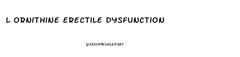 L Ornithine Erectile Dysfunction