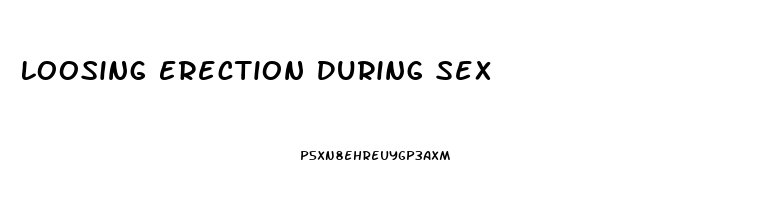 Loosing Erection During Sex