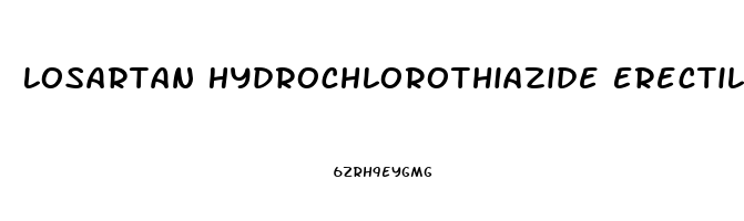 Losartan Hydrochlorothiazide Erectile Dysfunction
