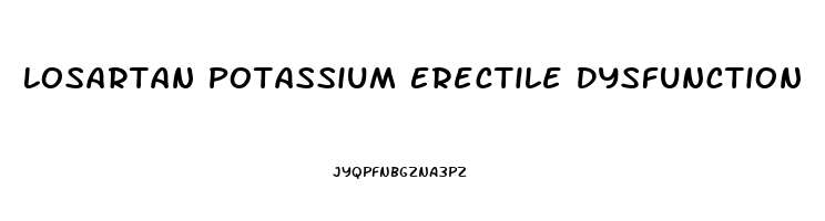 Losartan Potassium Erectile Dysfunction