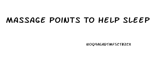 Massage Points To Help Sleep
